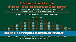 Read Statistics for Technology: A Course in Applied Statistics, Third Edition (Chapman   Hall/CRC