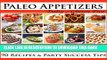 [PDF] Paleo Appetizers: 90 Illustrated Paleo Appetizer Recipes and Delicious Paleo Snacks