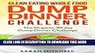 New Book Clean Eating Whole Food Dump Dinner Challenge: The Organic 30 day Dump Dinner Challenge,