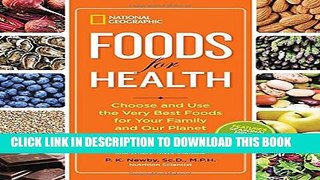New Book National Geographic Foods for Health: Choose and Use the Very Best Foods for Your Family