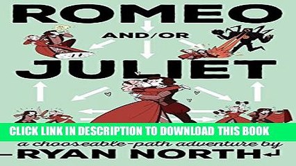 [PDF] Romeo and/or Juliet: A Chooseable-Path Adventure Full Online