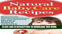 Collection Book Baby Care: Homemade Organic Body Care Recipes - DIY Baby Lotion, Diaper Rash