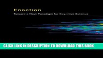 [PDF] Enaction: Toward a New Paradigm for Cognitive Science (MIT Press) Popular Online