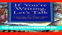 [PDF] If You re Writing, Let s Talk: A Road Map Past Writers  Blocks from Page One to The End Full
