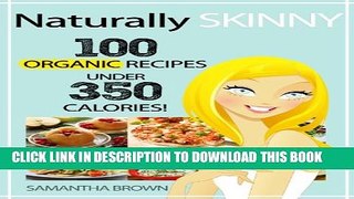 New Book Naturally Skinny: 100 Organic Recipes Under 350 Calories