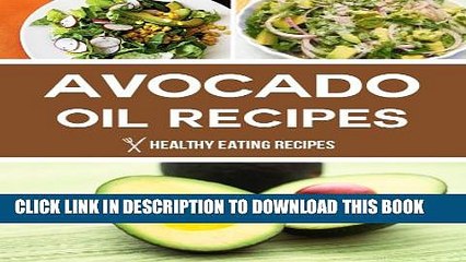 Pdf Avocado Oil Recipes Simple Recipes For Creating A Healthy Organic Oil Popular Colection Video Dailymotion