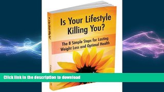 FAVORITE BOOK  Is Your Lifestyle Killing You?: Eight Simple Steps for Lasting Weight Loss and