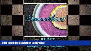 FAVORITE BOOK  Smoothies: The Ultimate Beginner s Guide for  Weight Loss and Wellness: Weight
