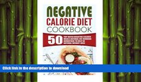 READ BOOK  Negative Calorie Diet Cookbook: 50 Top Rated Negative Calorie Meals-Natural Fat