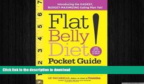 FAVORITE BOOK  Flat Belly Diet! Pocket Guide: Introducing the EASIEST, BUDGET-MAXIMIZING Eating