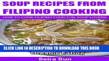 New Book Soup Recipes From Filipino Cooking: How To Cook Filipino Food For Soup Lovers: Fun