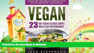 FAVORITE BOOK  Vegan Smart: 23-Day Vegan Cleanse SIMPLE Meal Plan For Beginners (Foundation