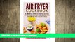 EBOOK ONLINE  Air Fryer Cookbook: 40 American Favorite Recipes and Make Ahead Meals Now Low-Carb,