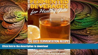 READ BOOK  Fermented Beverages for Healthy Guts: 50 Easy Fermentation Recipes - Kombucha and Jun