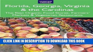 New Book Florida, Georgia, Virginia   the Carolinas: The Best Organic Food Stores, Farmers