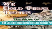 [Download] We Hold These Truths: The Hope of Monetary Reform Popular Online