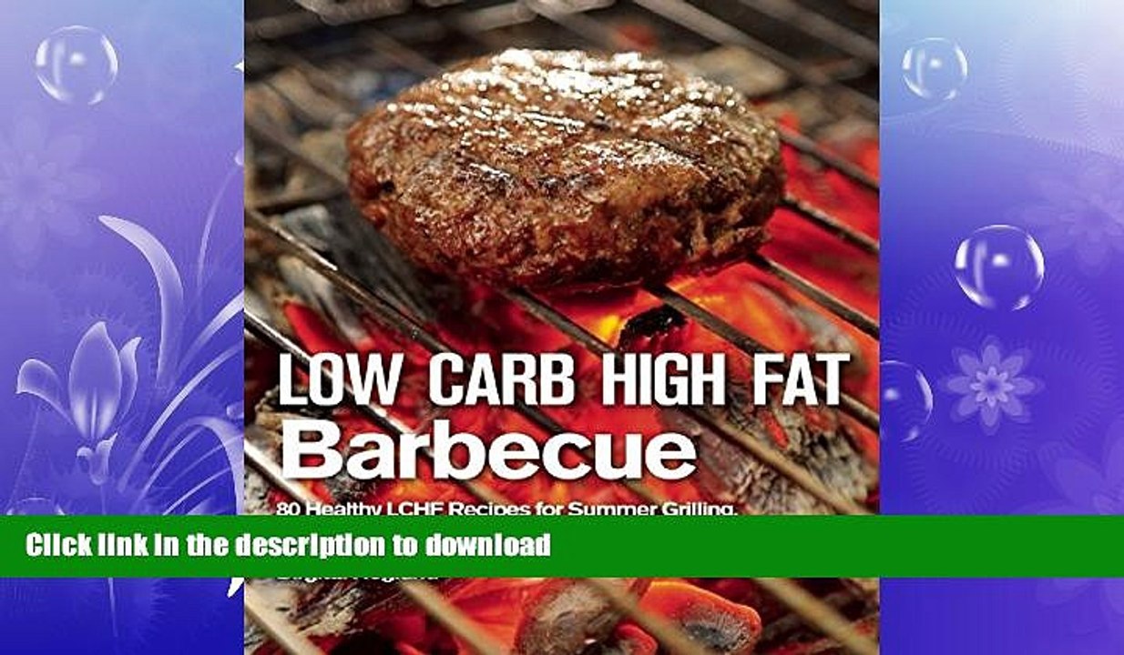 FAVORITE BOOK  Low Carb High Fat Barbecue: 80 Healthy LCHF Recipes for Summer Grilling, Sauces,