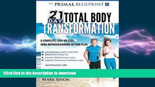 EBOOK ONLINE  The Primal Blueprint 21-Day Total Body Transformation: A step-by-step, gene