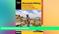DOWNLOAD Mountain Biking Colorado s Front Range: A Guide to the Area s Greatest Off-Road Bicycle