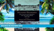 Big Deals  Atlantic Diasporas: Jews, Conversos, and Crypto-Jews in the Age of Mercantilism,