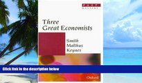 Big Deals  Great Economists: Smith, Malthus, Keynes (Past Masters)  Free Full Read Most Wanted