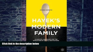 Big Deals  Hayek s Modern Family: Classical Liberalism and the Evolution of Social Institutions