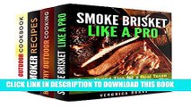 New Book Best BBQ Box Set (4 in 1): Learn How to Smoke Your Brisket, Become a Meat Expert and Real