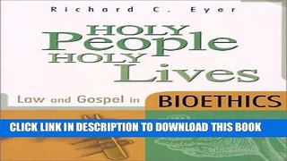 [PDF] Holy People, Holy Lives: Law and Gospel in Bioethics Popular Collection
