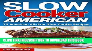 Collection Book Slow Cooker American: 15 American All-Star Slow Cooker Recipes (Overnight Cooking,