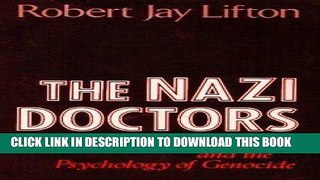 [PDF] The Nazi Doctors: Medical Killing and the Psychology of Genocide Popular Online