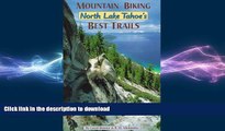 DOWNLOAD Mountain Biking North Lake Tahoe s Best Trails READ PDF FILE ONLINE