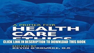 [PDF] A Primer for Health Care Ethics: Essays for a Pluralistic Society Popular Collection