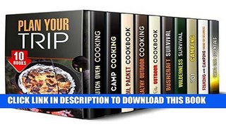 Collection Book Plan Your Trip Box Set (10 in 1): Learn What and How to Cook on Your Camping Trips