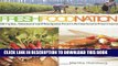 [Download] Fresh Food Nation: Simple, Seasonal Recipes from America s Farmers Paperback Collection