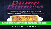 [Download] Dump Dinners: Amazingly Easy and Delicious Dump Recipes Paperback Online
