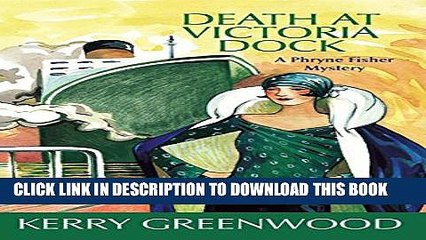[PDF] Death at Victoria Dock: Miss Fisher s Murder Mysteries Full Online