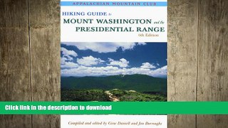 READ THE NEW BOOK Hiking Guide to Mount Washington   the Presidential Range, 6th READ EBOOK