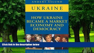 Big Deals  How Ukraine Became a Market Economy and Democracy  Free Full Read Most Wanted