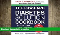 READ  The Low-Carb Diabetes Solution Cookbook: Prevent and Heal Type 2 Diabetes with 200 Ultra