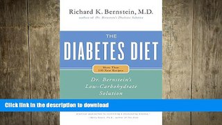 GET PDF  The Diabetes Diet: Dr. Bernstein s Low-Carbohydrate Solution  PDF ONLINE