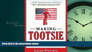 eBook Download Making Tootsie: Inside the Classic Film with Dustin Hoffman and Sydney Pollack