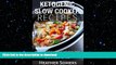 READ BOOK  Ketogenic Slow Cooker Recipes: Quick and Easy, Low-Carb Keto Diet Crock Pot Recipes