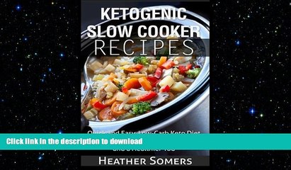 Download Video: READ BOOK  Ketogenic Slow Cooker Recipes: Quick and Easy, Low-Carb Keto Diet Crock Pot Recipes