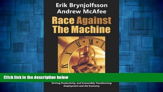 READ FREE FULL  Race Against the Machine: How the Digital Revolution is Accelerating Innovation,