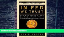 Big Deals  In FED We Trust: Ben Bernanke s War on the Great Panic  Free Full Read Best Seller