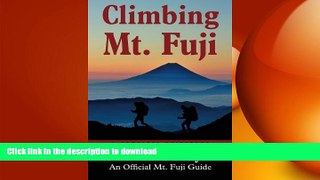 FAVORIT BOOK Climbing Mt. Fuji: A Complete Guidebook READ EBOOK