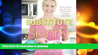 FAVORITE BOOK  The Substitute Yourself Skinny Cookbook: Cut the Calories, Keep the Flavor with