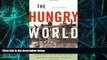 Big Deals  The Hungry World: America s Cold War Battle against Poverty in Asia  Best Seller Books