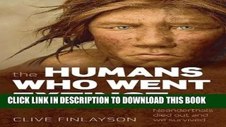 New Book The Humans Who Went Extinct: Why Neanderthals died out and we survived