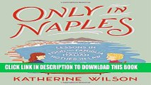 [Download] Only in Naples: Lessons in Food and Famiglia from My Italian Mother-in-Law Hardcover